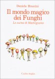 Il Mondo Magico dei Funghi — Libro