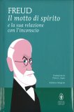 Il Motto di Spirito e la sua Relazione con l'Inconscio — Libro
