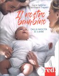 Il Nostro Bambino dalla Nascita ai 3 Anni — Libro
