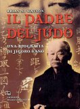Il Padre Del Judo  — Libro