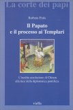 Il Papato e il Processo ai Templari — Libro