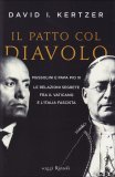 IL PATTO COL DIAVOLO
di David I. Kertzer

