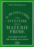 Il Piccolo Libro per Investire nelle Materie Prime — Libro