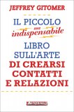 Il Piccolo ma Indispensabile Libro sull’Arte di Crearsi Contatti e Relazioni — Libro