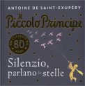 Il Piccolo Principe - Silenzio, Parlano le Stelle — Libro