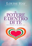 IL POTERE È DENTRO DI TE
The power is within you
di Louise L. Hay