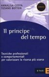 Il Principe del Tempo - Tecniche Professionali e Comportamenti per Valorizzare la Risorsa più Scarsa — Libro