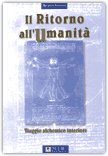 Il Ritorno all'Umanità - Viaggio Alchemico Interiore — Libro