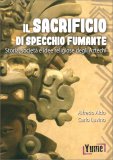 Il Sacrificio di Specchio Fumante — Libro