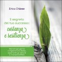 IL SEGRETO DEL TUO SUCCESSO: COSTANZA E RESILIENZA - CD AUDIO — AUDIOLIBRO CD MP3
Allenati ogni giorni a migliorare te stesso, superando gli ostacoli e i momenti difficili
di Erica Chilese

