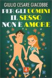 Per gli uomini il Sesso non è Amore — Libro