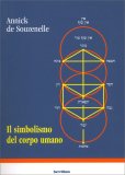 IL SIMBOLISMO DEL CORPO UMANO
Dall'albero della Vita allo schema corporeo
di Annick De Souzenelle

