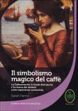 Il Simbolismo Magico del Caffè  — Libro