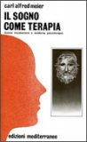 IL SOGNO COME TERAPIA
Antica incubazione e moderna psicoterapia
di Carl Alfred Meier

