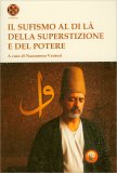 Il Sufismo al di Là della Superstizione e del Potere — Libro