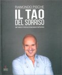 IL TAO DEL SORRISO
Dal veleno in bocca al benessere dell'anima
di Raimondo Pische

