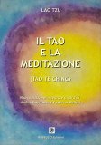 IL TAO E LA MEDITAZIONE
Nuova versione integrale a cura di Ambra Guerrucci e Federico Bellini
di Ambra Guerrucci, Federico Bellini, Lao Tzu (Tse) (Zi)

