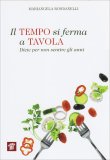Il Tempo si Ferma a Tavola — Libro