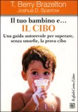 Il Tuo Bambino e... il Cibo — Libro