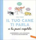 Il Tuo Cane Ti Parla e Tu Puoi Capirlo — Libro