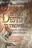 Il Tuo Destino ti Troverà per quanto lontano tu possa andare — Libro