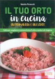 Il Tuo Orto in Cucina in Primavera e in Estate — Libro
