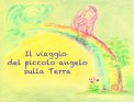Il Viaggio del Piccolo Angelo sulla Terra  — Libro