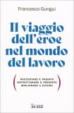 Il Viaggio dell'Eroe nel Mondo del Lavoro — Libro