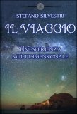 IL VIAGGIO
Un'esperienza multidimensionale
di Stefano Silvestri

