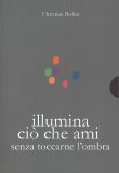 Illumina Ciò che Ami Senza Toccarne l’Ombra — Libro