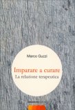 Imparare a Curare la Relazione Terapeutica — Libro