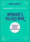Imparare a Volersi Bene - Mindfulness con Grazia e Grinta — Libro