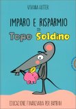 Imparo e Risparmio con Topo Soldino — Libro