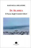 In Alaska - Il Paese degli Uomini Liberi — Libro