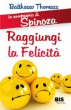 In compagnia di Spinoza - Raggiungi la Felicità  — Libro