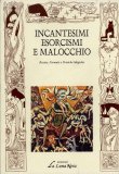 Incantesimi Esorcismi e Malocchio  — Libro