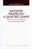 Incontri Terapeutici a Quattro Zampe  — Libro