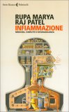 INFIAMMAZIONE
Medicina, conflitto e disuguaglianza
di Rupa Marya, Raj Patel

