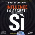 INFLUENCE - I 6 segreti per farsi dire Sì — Audiolibro