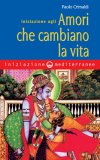 Iniziazione agli Amori che cambiano la Vita  — Libro