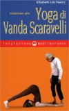 Iniziazione allo Yoga di Vanda Scaravelli — Libro