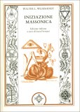 INIZIAZIONE MASSONICA
Edizione italiana a cura di Luca Ferruzzi
di Walter L. Wilmshurst

