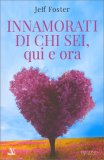Innamorati Di Chi Sei, Qui E Ora — Libro