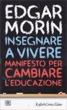 Insegnare a Vivere - Manifesto per Cambiare l'Educazione — Libro