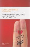 INTELLIGENZA EMOTIVA PER LA COPPIA
di Nan Silver, John Gottman

