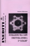 Interazione tra Campi - Struttura Atomica e Catalisi — Libro
