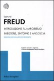 INTRODUZIONE AL NARCISISMO-INIBIZIONE, SINTOMO E ANGOSCIA
di Sigmund Freud