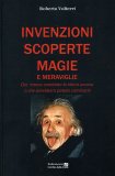 Invenzioni Scoperte Magie e Meraviglie  — Libro