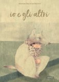 Io E Gli Altri. Ediz. A Colori
