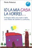 Io la Mia Casa la Vorrei... — Libro